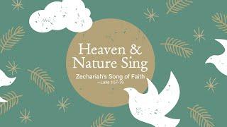 Heaven and Nature Sing - Zachariah's Song of Faith