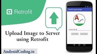 Android tutorial on uploading image to server using Retrofit Library | android coding