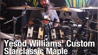 Yesod Williams' Custom TAMA Starclassic Maple