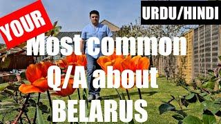 YOUR MOST RELEVANT QUESTIONS ABOUT BELARUS. URDU/HINDI.