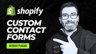 How to build custom Shopify contact forms without apps!