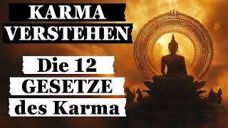 Karma Verstehen: Die 12 Gesetze des Karma, die jeder kennen sollte.