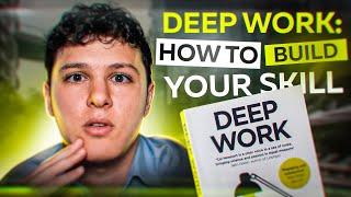 Deep Work: How to build your skill