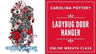 Carolina Pottery Online Wreath Class - Ladybug Door Hanger!