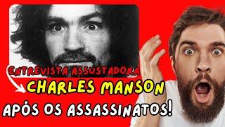 ENTREVISTA ASSUSTADORA DO ASSASSINO EM SÉRIE CHARLES MANSON  - A Primeira Após os ASSASSINATOS!!!