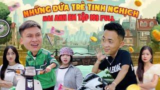 Những Đứa Trẻ Tinh Nghịch | Hai Anh Em Tập 103 Full | Phim Hài Hước Gãy Media