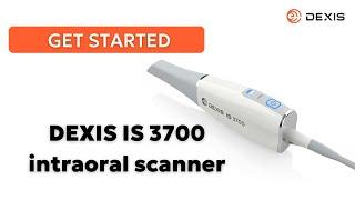 DEXIS™ IS 3700 - Getting Started