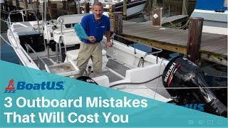 3 Outboard Maintenance Mistakes That Will Cost You | BoatUS