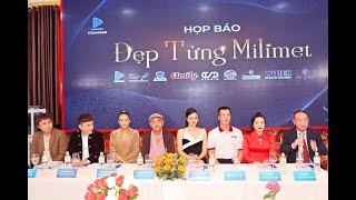 Toàn cảnh hợp báo công bố chương trình "Đẹp từng milimet"
