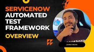 #1 ServiceNow Automated Test Framework | Overview  of Automated Test Framework in ServiceNow