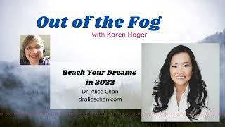 Reach Your Dreams in 2022 with Dr. Alice Chan