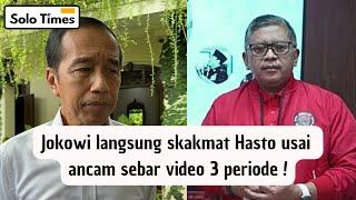 Respon Geram Jokowi, Usai Sekjen PDIP Hasto Ngaku Punya Video Minta 3 Periode !