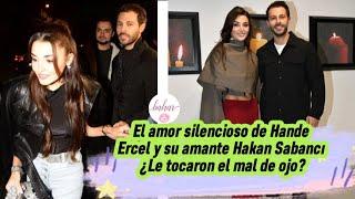 El amor silencioso de Hande Ercel y su amante Hakan Sabancı ¿Le tocaron el mal de ojo?#handemiyy