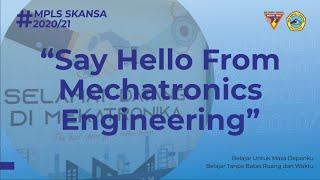 Say Hello From Mechatronics Engineering | MPLS MEKATRONIKA 2020