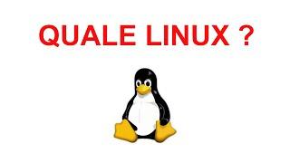 Quale Linux - Le mie personali considerazioni su come scegliere una distribuzione