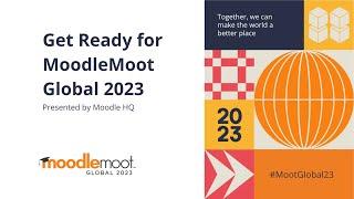 Get Ready for MoodleMoot Global 2023 | Moodle Academy