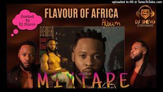 LATEST FLAVOUR OF AFRICA MIXTAPE ALBUM - HOSTED BY DJ SHEVO