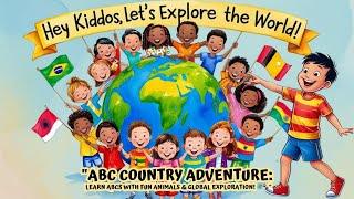 ABC Country Adventure Learn ABCs with Fun Animals & Global Exploration! 