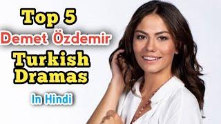 Top 5 Demet Özdemir Turkish Drama in Hindi