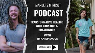 Transformative Healing with Cannabis & Breathwork with Ryan Sprague