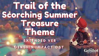 Trail of the Scorching Summer Treasure OST Extended - Genshin Impact