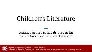 Children's Literature: common genres & formats used in the elementary social studies classroom