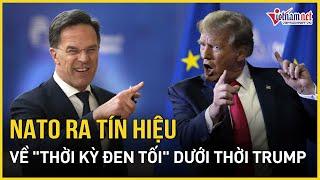 NATO ra tín hiệu về "thời kỳ đen tối" dưới thời chính quyền ông Trump | Báo VietNamNet