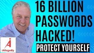 16 Billion Passwords HACKED! - Change Your Passwords NOW! - Protect Yourself ASAP