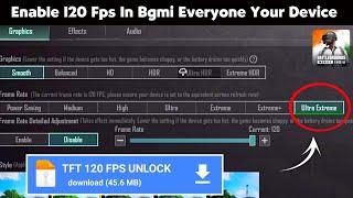 Bgmi 120 Fps Enable Everyone In Your Device | Bgmi 120 Fps Unlocked 