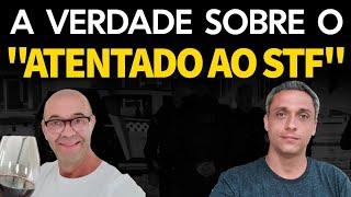 A verdade sobre o "atentado ao STF" - Tudo que se sabe até agora