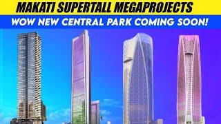 Makati Supertall Megaprojects and New Central Park