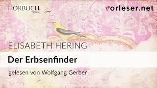 Elisabeth Hering: Der Erbsenfinder | HÖRBUCH | AUDIOBOOK