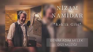 Nizam Namidar - Keklik Gibi | Benim Adım Melek Dizi Müziği