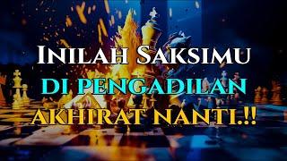 INILAH SAKSI MU DI PENGADILAN AKHIRAT NANTI PADA HARI KIAMAT