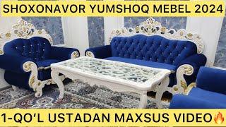 SHOXONA YUMSHOQ MEBEL SO’NGGI NARXLARI 2024 1-QO’L ISHLAB CHIQARISH JOYIDAN MAXSUS VIDEO OBZOR