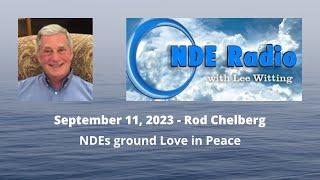 Rod Chelberg: NDEs ground Love in Peace