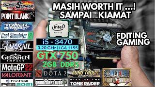 VGA DAN PROCESSOR JUARA HARAPAN 2023 ...! RECORDING GAMING CORE I5 3470 DAN GTX 750