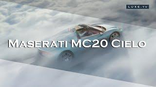 Maserati MC20 Cielo -  An unparalleled experience - LUXE.TV