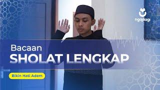 BACAAN SHOLAT | DARI TAKBIR SAMPAI SALAM SESUAI SUNNAH RASULULLAH SAW