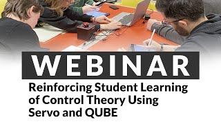 YOUser Webinar | Reinforcing student learning of control theory using Quanser Servo and QUBE