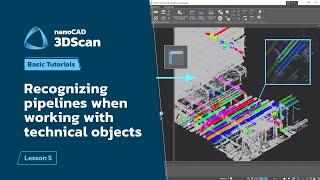 Pipeline recognition when working with technical objects - nanoCAD 3DScan - Lesson 5