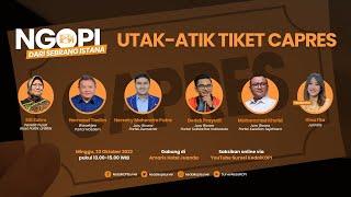 Ngopi dari Sebrang Istana (NSI): Utak-Atik Tiket Capres