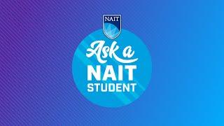 Ask a NAIT Student