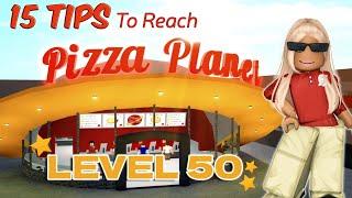 15 TIPS ON REACHING LEVEL 50 IN BLOXBURG PIZZA PLANET *FASTEST METHOD* | roblox