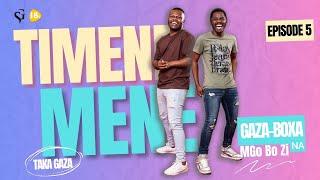 TIMENEMENE EPISODE 5 | on, Chavi CMC na Polo, Dj Mumba, Gagash na Gavaza, Dr. Sophie, Lekker.