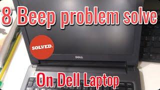 FIX : My dell Laptop  give 8 beeps sound and not show display but Lcd is ok