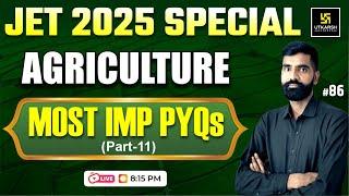 Jet Agriculture Most Imp PYQs #86 | Jet 2025 | Utkarsh Agriculture Classes | Gyarsi Lal Sir