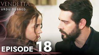 Vendetta - Episode 18 Urdu Dubbed | Kan Cicekleri