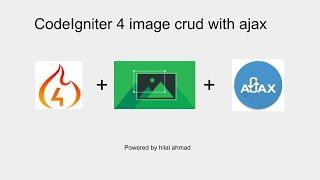 CodeIgniter 4  image crud with ajax in one video 