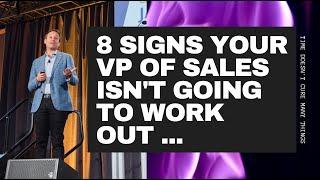 8 Crystal Clear Signs You Need a New VP of Sales